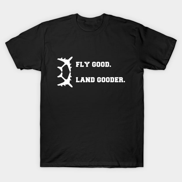 Fly good land gooder T-Shirt by MED MojRT